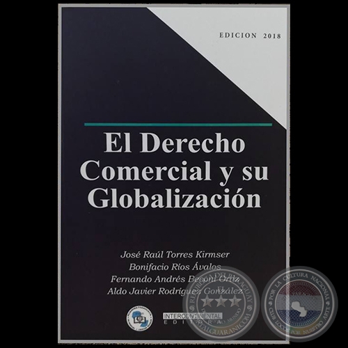 EL DERECHO COMERCIAL Y SU GLOBALIZACIÓN - Autor: JOSÉ RAÚL TORRES KIRMSER - Año 2018